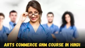 Arts Commerce GNM Course in Hindi